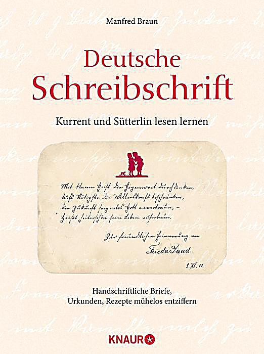 Deutsche Schreibschrift Kurrent und Sütterlin lesen lernen Handschriftliche Briefe Urkunde Rezepte ühelose entziffern PDF