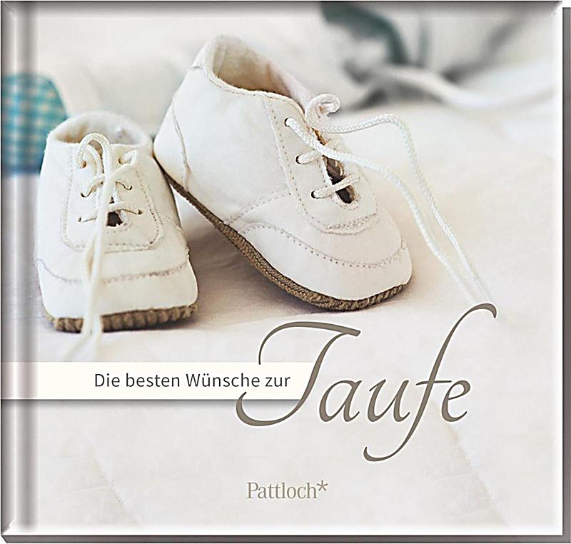 Die besten Wünsche zur Taufe Buch bei Weltbild.de bestellen