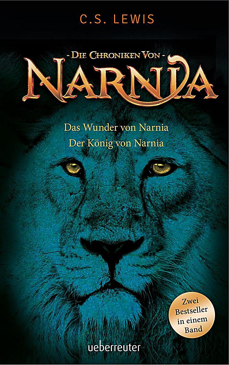 Die Chroniken von Narnia - Das Wunder von Narnia Die Chroniken von - Die Chroniken Von Narnia Der König Von Narnia