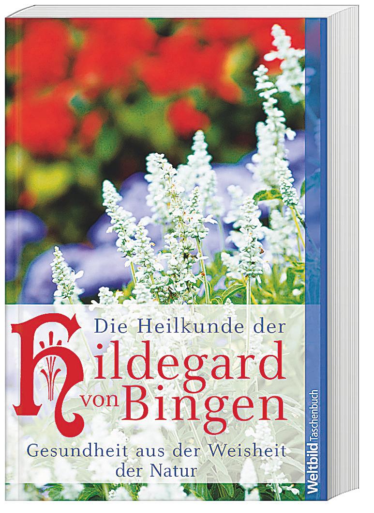 Die Heilkunde Der Hildegard Von Bingen Weltbild Ausgabe 