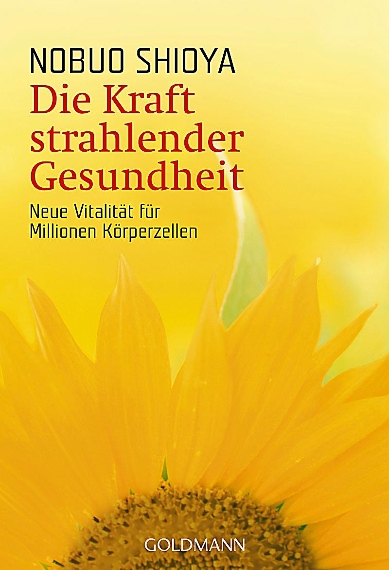 Die Kraft strahlender Gesundheit Buch portofrei bei Weltbild.de