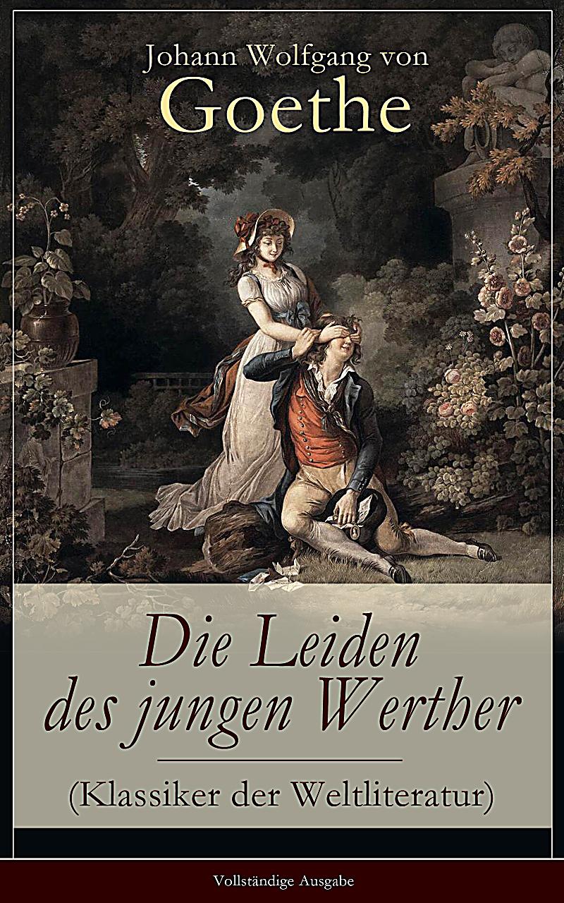 Die Leiden Des Jungen Werther Klassiker Der Weltliteratur ...