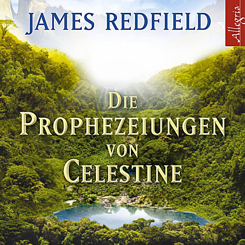 die prophezeiungen von celestine die prophezeiungen von celestine