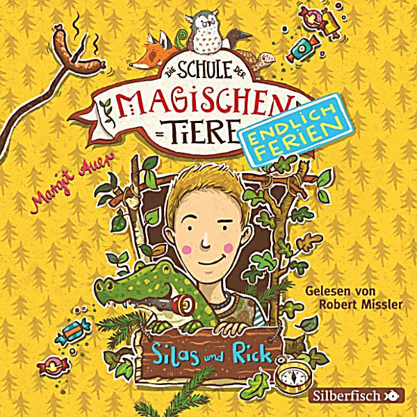 Die Schule Der Magischen Tiere. Endlich Ferien: Silas Und Rick Hörbuch ...