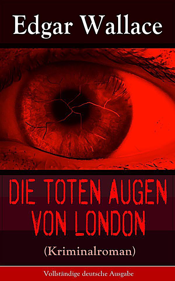 Die toten Augen von London Kriminalroman  Vollständige 