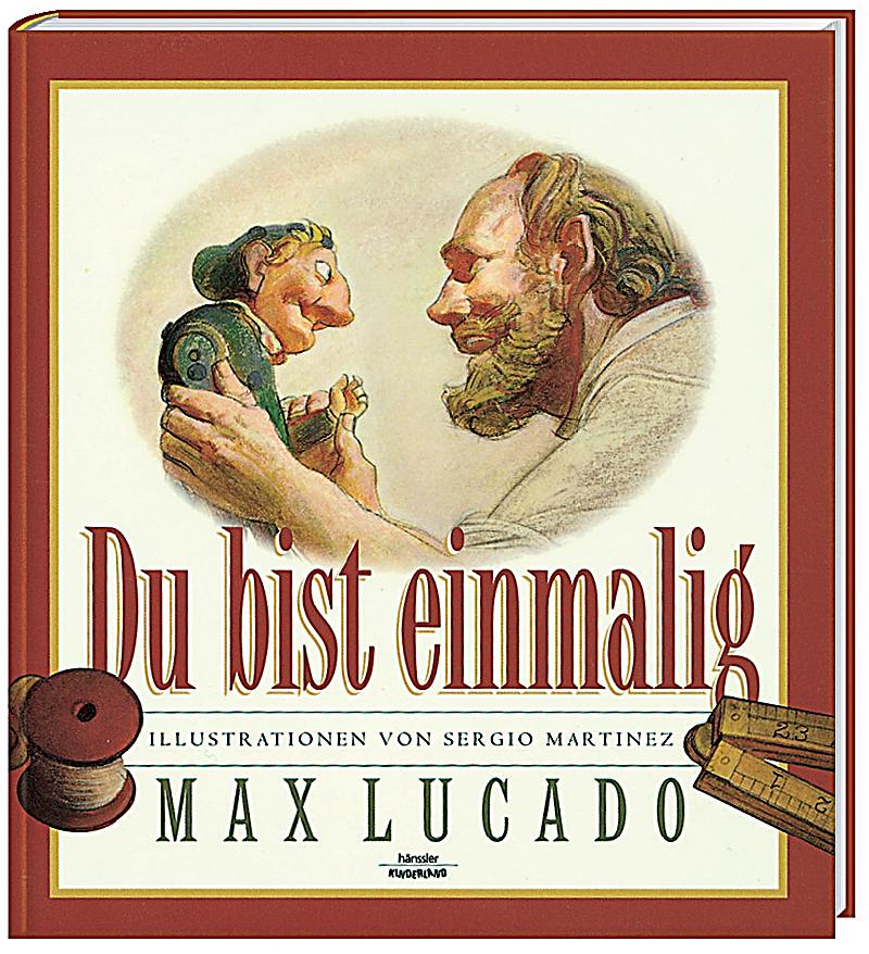Du bist einmalig Buch von Max Lucado bei Weltbild.de bestellen