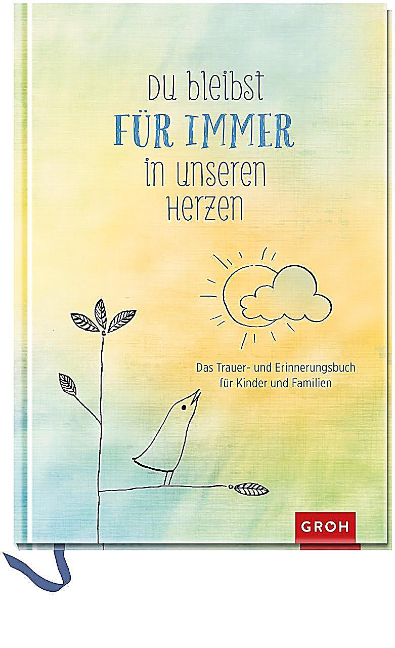 Du bleibst für immer in unseren Herzen Buch portofrei Weltbild.de