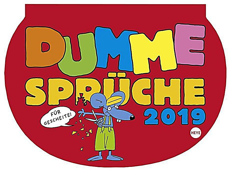 34+ Dumme sprueche fuer gescheite , Dumme Sprüche 2019 Kalender günstig bei Weltbild.de bestellen