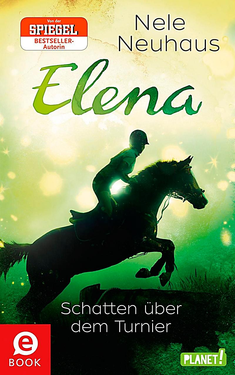 Elena Ein Leben für Pferde Band 3 Schatten über dem Turnier ebook Weltbild.de Elena Ein Leben für Pferde Band 3 Schatten über dem Turnier ebook Weltbild.de