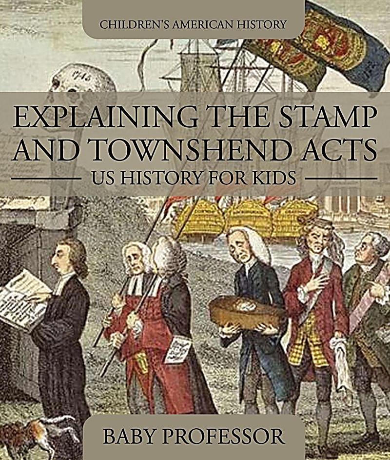 Explaining the Stamp and Townshend Acts US History for Kids Children
