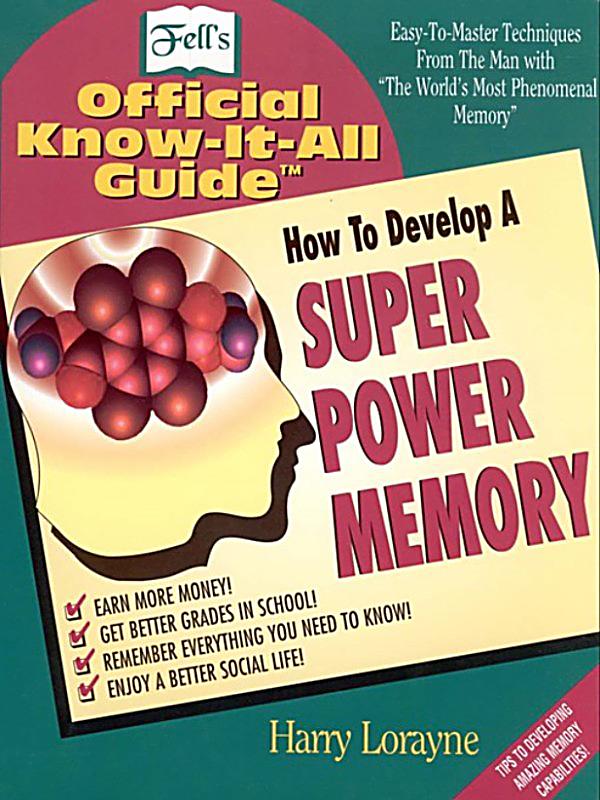 How to Develop Superpower Memory by Harry Lorayne