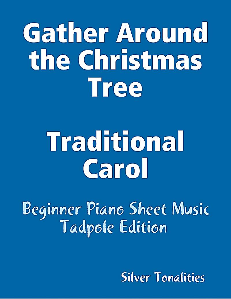 gather around the christmas tree traditional carol gather around the christmas tree traditional carol