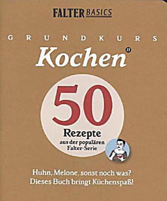 Kochschule für Anfänger - Kochen mit Spaß und System