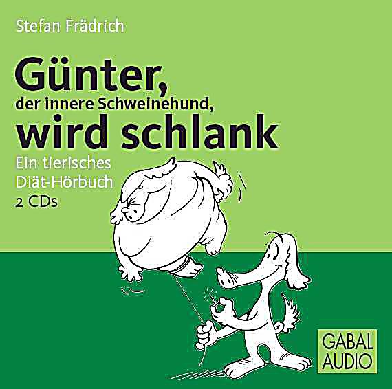 Günter, der innere Schweinehund, wird schlank, 2 Audio-CDs ...