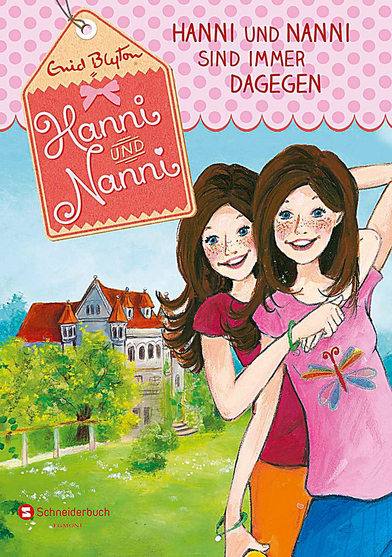 Enid Blyton - Hanni Und Nanni 1 - Hanni Und Nanni Sind Immer Dagegen Enid Blyton - Hanni Und Nanni 1 - Hanni Und Nanni Sind Immer Dagegen