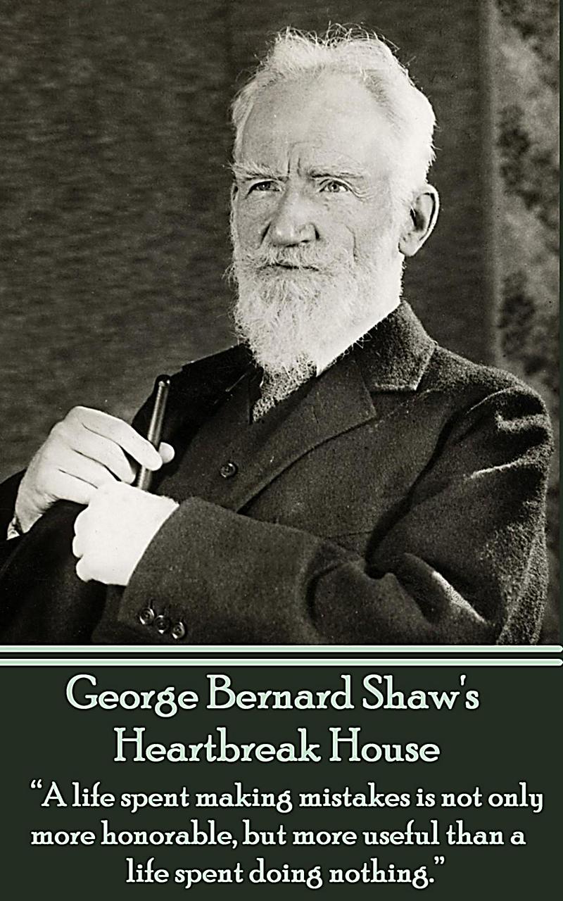 heartbreak house by bernard shaw Heartbreak house by george bernard shaw directed by john going contents 2 the 411 3 a/s/l & hth 4 fyi 5 rbtl 6 irl 7 f2f 8 swdyt. heartbreak house by bernard shaw Heartbreak house by george bernard shaw directed by john going contents 2 the 411 3 a/s/l & hth 4 fyi 5 rbtl 6 irl 7 f2f 8 swdyt.