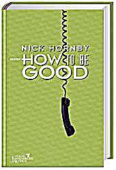 nick hornby how to be good How to be good by nick hornby after visiting a faith healer, katie's husband david has been acting strangely his bad temper and frustration. nick hornby how to be good How to be good by nick hornby after visiting a faith healer, katie's husband david has been acting strangely his bad temper and frustration.
