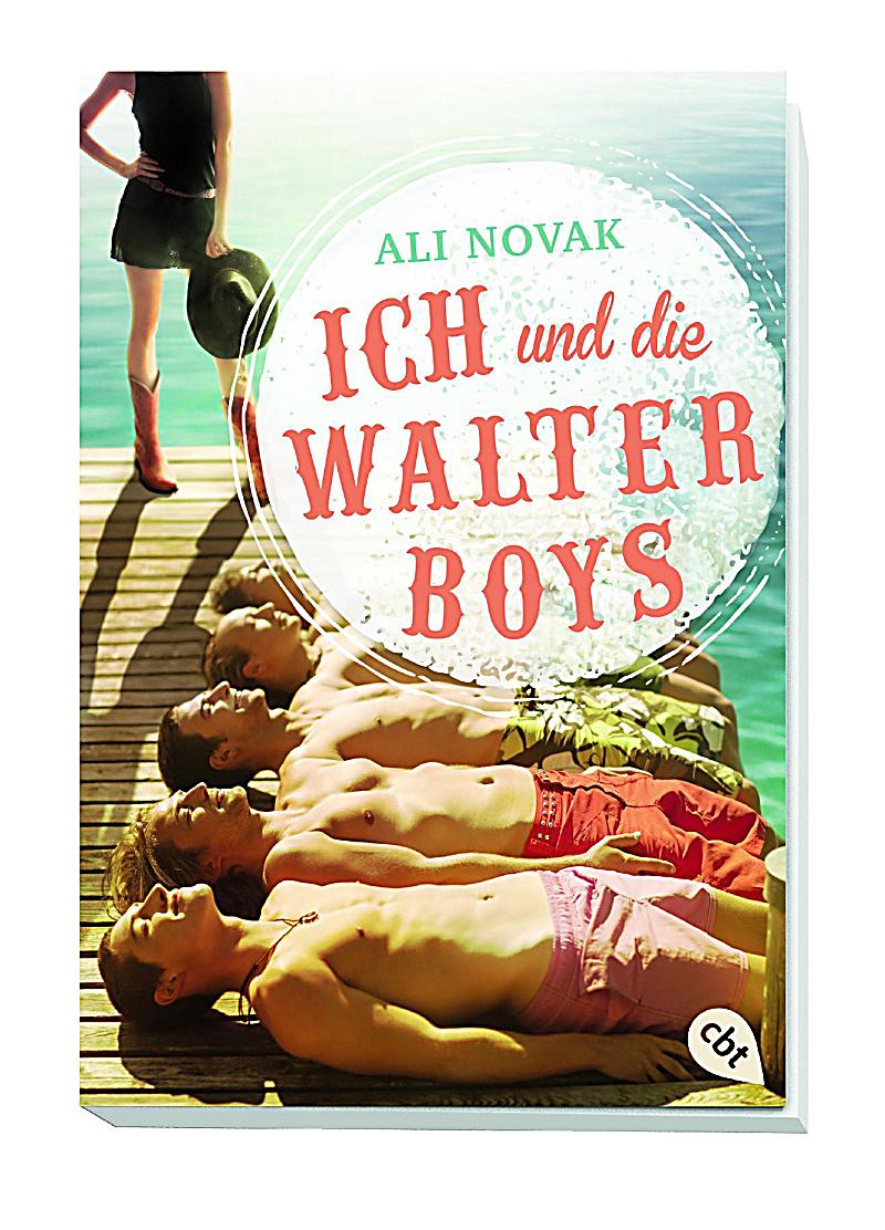 Ich und die Walter Boys Buch bei Weltbild.de online bestellen Ich und die Walter Boys Buch bei Weltbild.de online bestellen