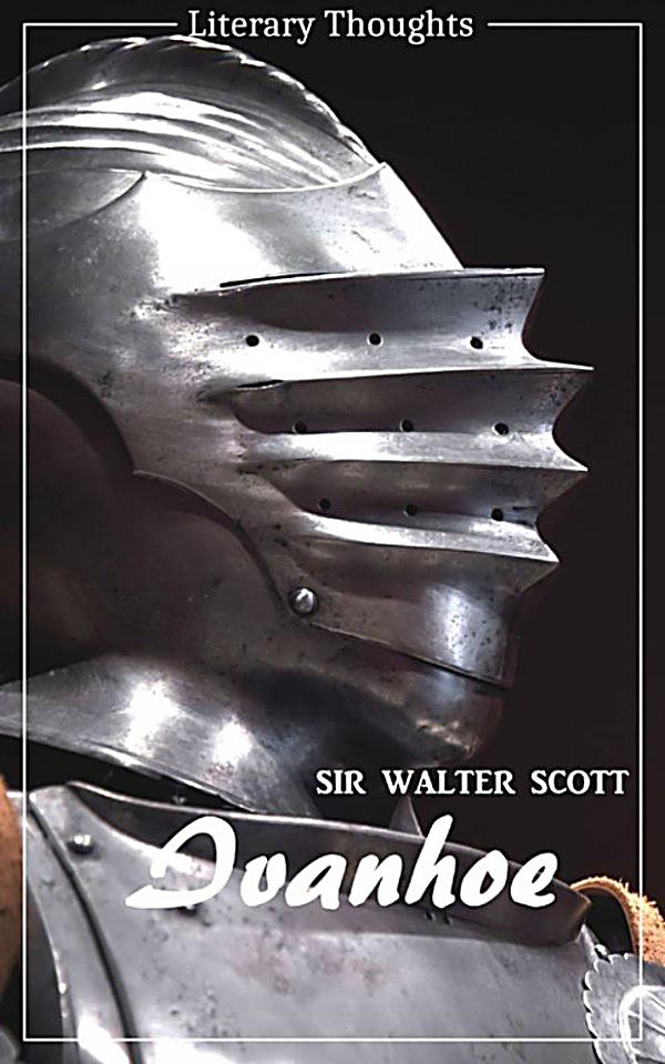 sir walter scotts ivanhoe essay Walter scott's ivanhoe and chivalry in his disguise as the black knight, praises locksley/robin hood, as he says that a man who does good, having the unlimited power concepts of good and evil in ivanhoe by sir walter scott. sir walter scotts ivanhoe essay Walter scott's ivanhoe and chivalry in his disguise as the black knight, praises locksley/robin hood, as he says that a man who does good, having the unlimited power concepts of good and evil in ivanhoe by sir walter scott.