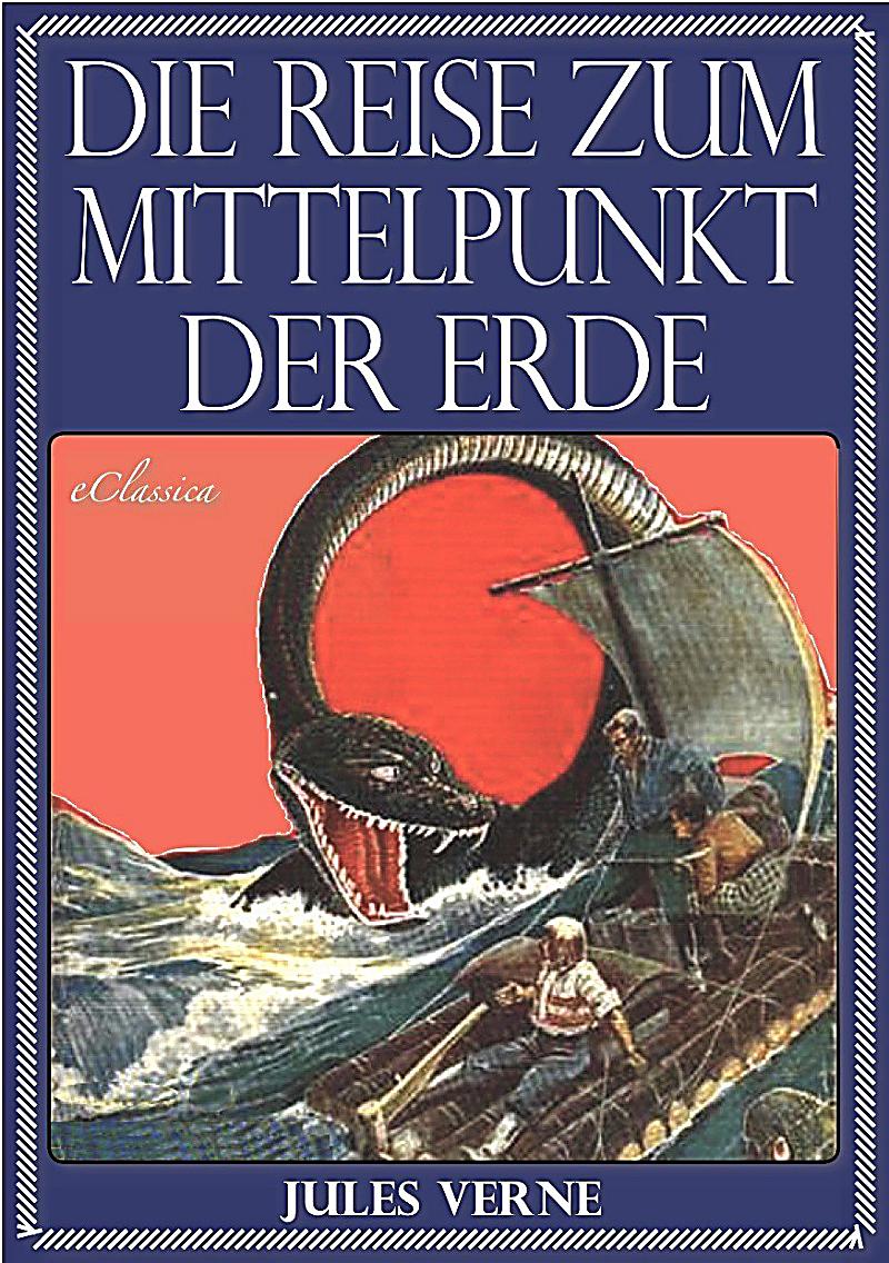 Jules Verne Die Reise zum Mittelpunkt der Erde