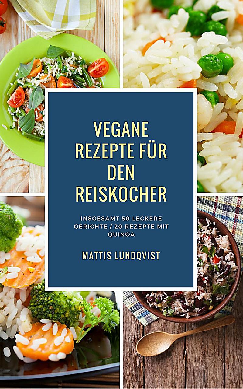 Kochen Mit Reiskocher kochen mit dem reiskocher vegane rezepte f 252 r den Kochen Mit Reiskocher kochen mit dem reiskocher vegane rezepte f 252 r den