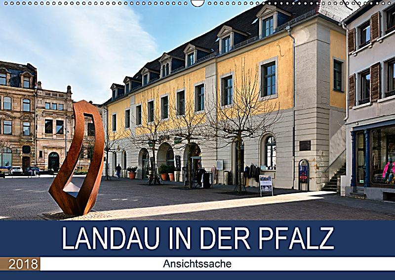 Landau in der Pfalz Ansichtssache Wandkalender 2018 DIN