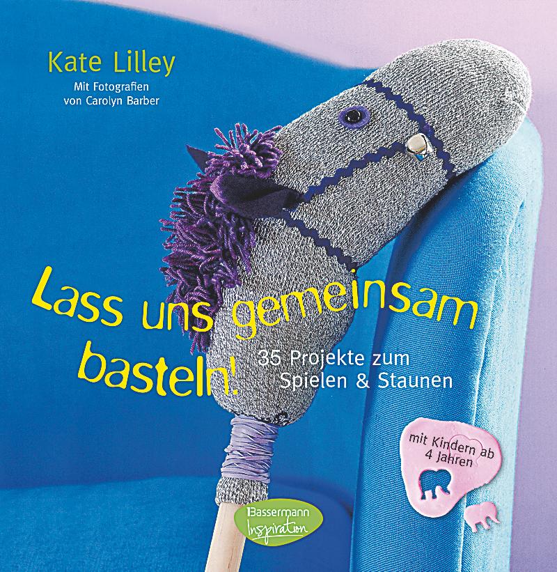 Lass uns gemeinsam basteln! - r ihr Leben gern und sind begeistert, wenn sie mit den selbstgemachten Basteleien spielen, beobachten, experimentieren oder ihr Zimmer schmü