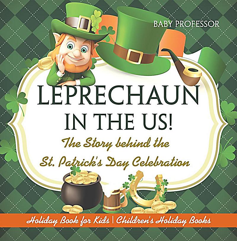 Leprechaun In The Us The Story Behind The St Patrick S Day