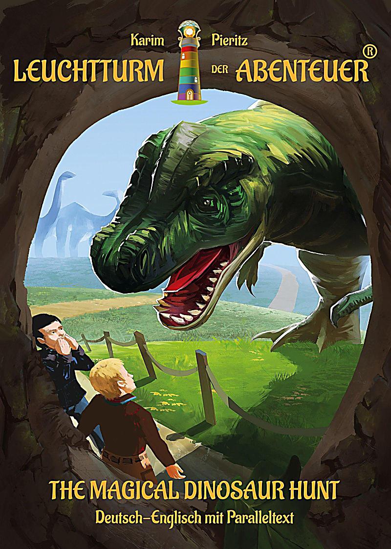 Leuchtturm der Abenteuer  Die magische DinosaurierJagd  The Magical Dinosaur Hunt  Weltbild.at