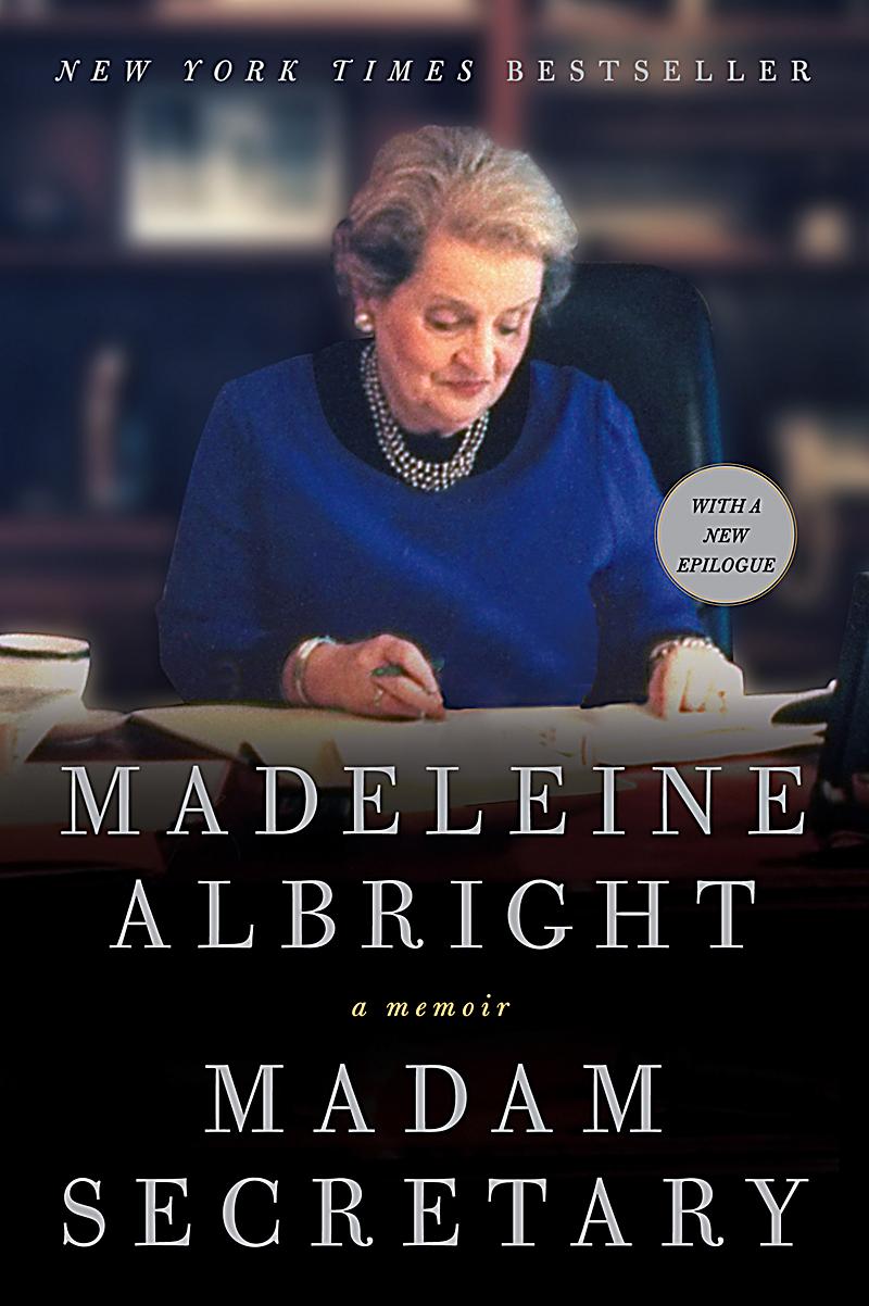 Madam Secretary by Madeleine K. Albright