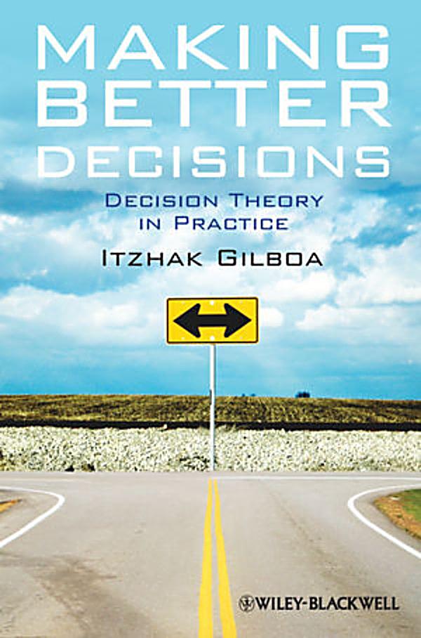 Make the best decision. Decision Theory. Making better decisions.