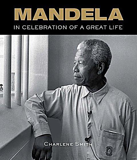 Mandela In Celebration Of A Great Life Buch Portofrei Kaufen