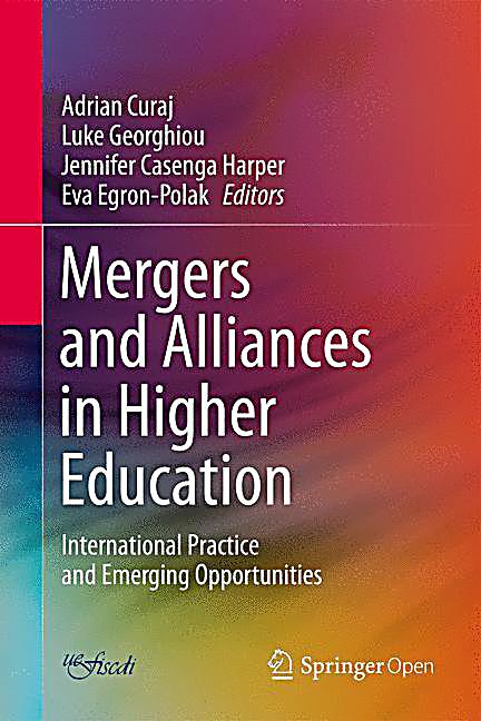 mergers and alliances in higher education international practice and ...