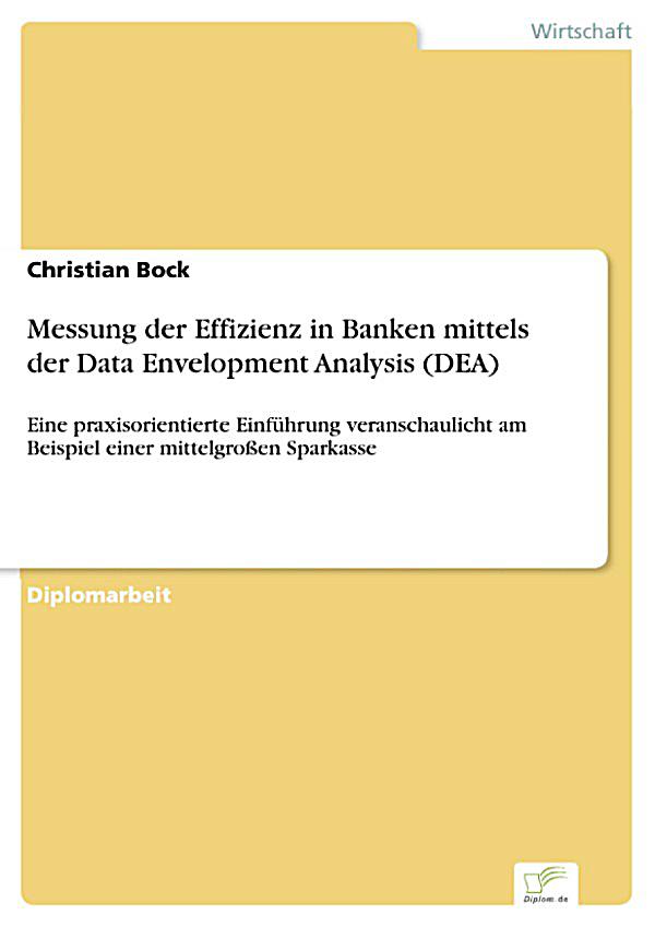 messung der effizienz in banken mittels der data envelopment analysis dea ebook weltbild de messung der effizienz in banken mittels der data envelopment analysis dea ebook weltbild de