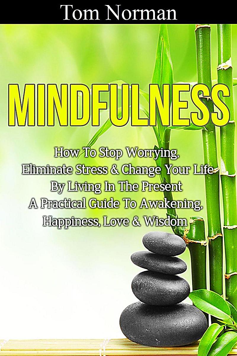 Mindfulness: A Practical Guide to Finding Peace in a