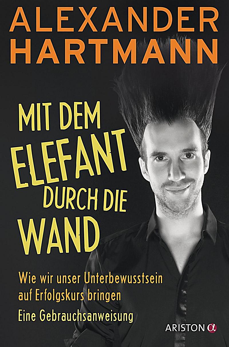 Mit dem Elefant durch die Wand Buch portofrei bei Weltbild.de