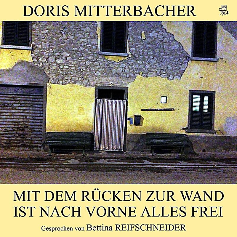 Mit dem Rücken zur Wand ist nach vorne alles frei Hörbuch Download