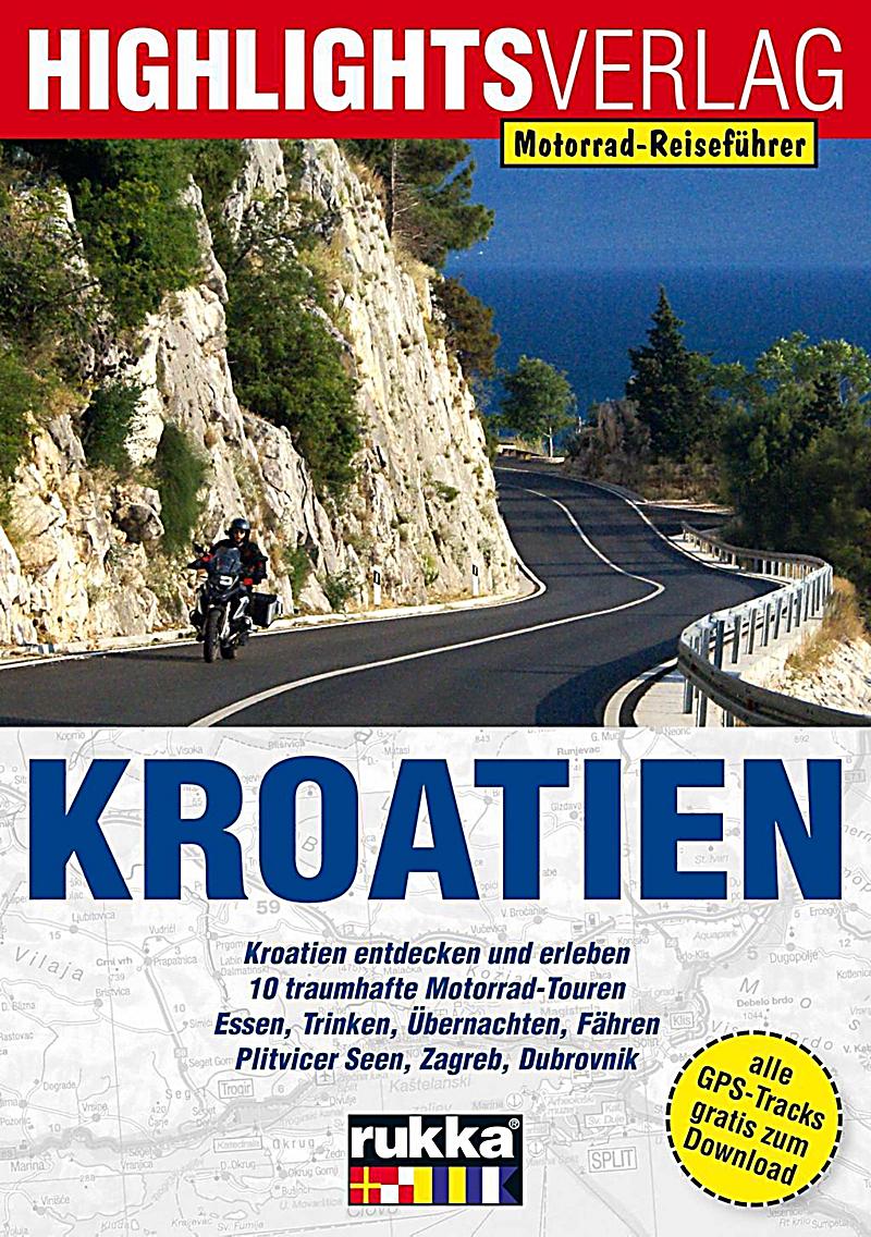 Motorrad Reisef Hrer Kroatien motorrad reisef 252 hrer kroatien buch portofrei bei weltbild de Motorrad Reisef Hrer Kroatien motorrad reisef 252 hrer kroatien buch portofrei bei weltbild de