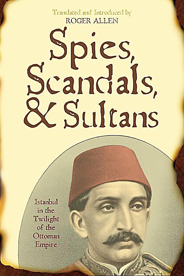 New Dialogues In Philosophy Spies Scandals And Sultans