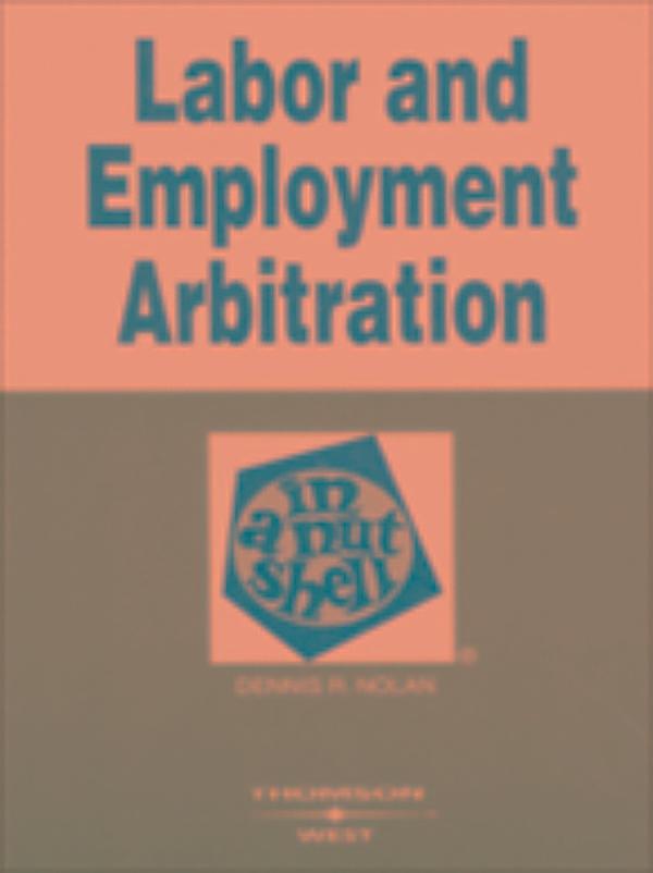 Nolan S Labor And Employment Arbitration In A Nutshell 2d Ebook Weltbild At