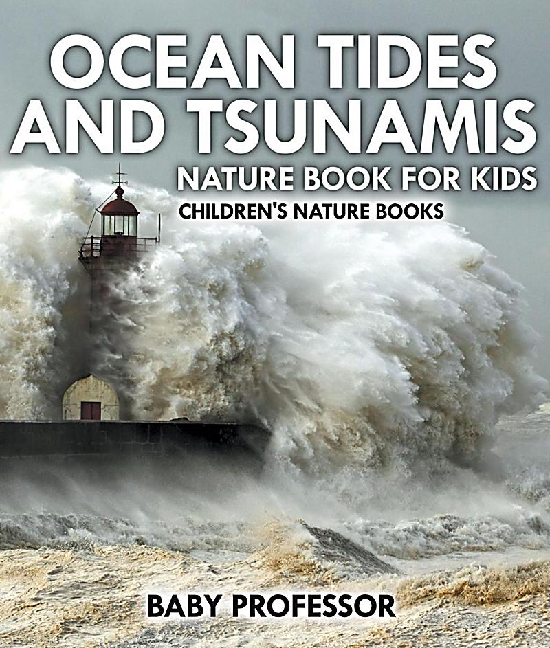 Ocean Tides and Tsunamis - Nature Book for Kids Children's Nature Books ...