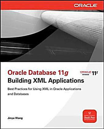 Oracle Database 11g Building Oracle Xml Db Applications Buch