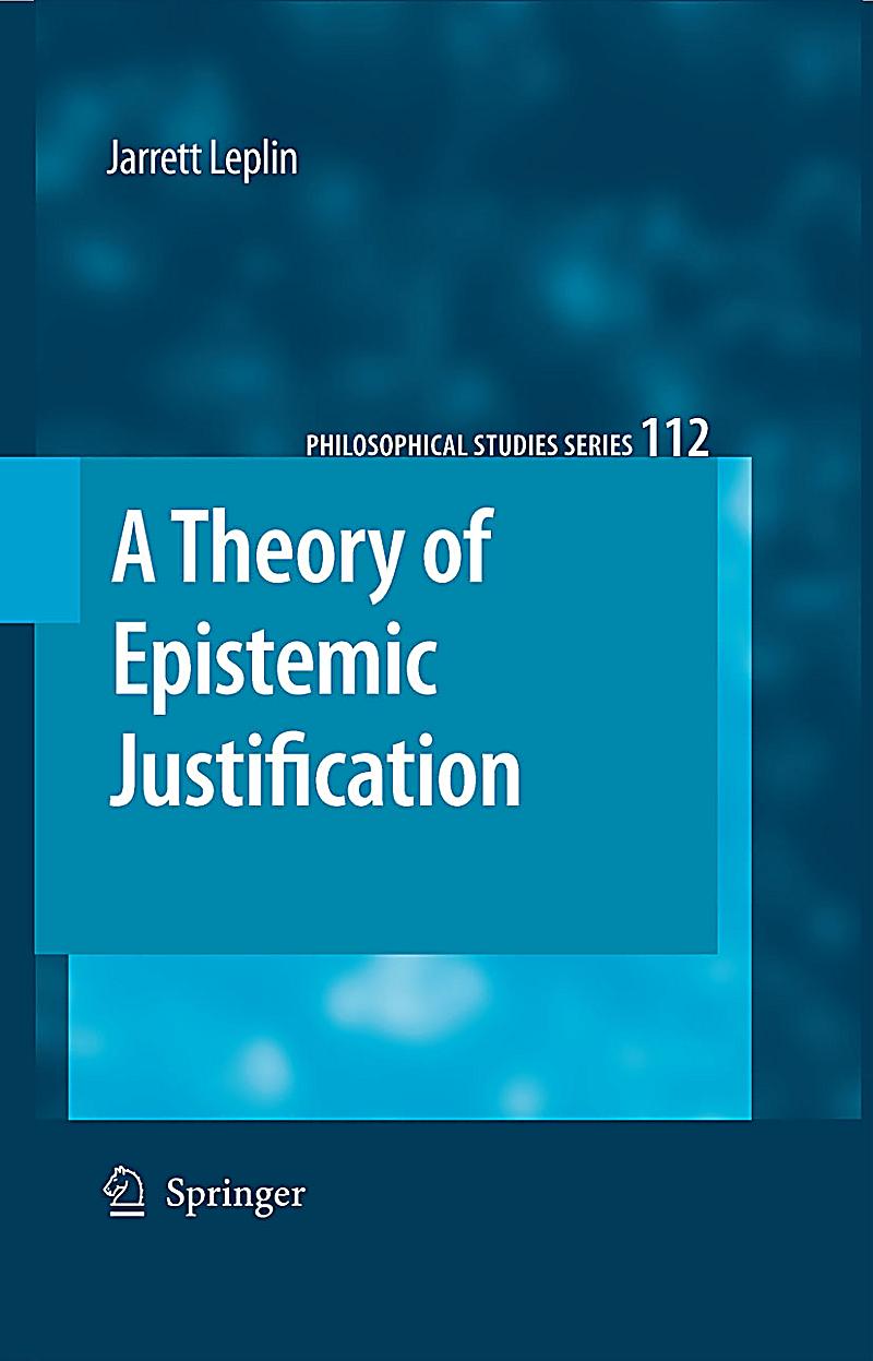a contextual theory of epistemic justification Philosophy of science: contextual empiricism that an accepted hypothesis or theory is fully free from contextual values epistemic justification is relative to. a contextual theory of epistemic justification Philosophy of science: contextual empiricism that an accepted hypothesis or theory is fully free from contextual values epistemic justification is relative to.