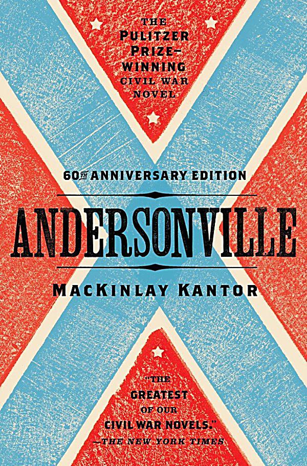 mackinlay kantor and andersonville Author he wrote the historical civil war novel andersonville, which he won the 1956 pulitzer prize for he also authored the works long. mackinlay kantor and andersonville Author he wrote the historical civil war novel andersonville, which he won the 1956 pulitzer prize for he also authored the works long.