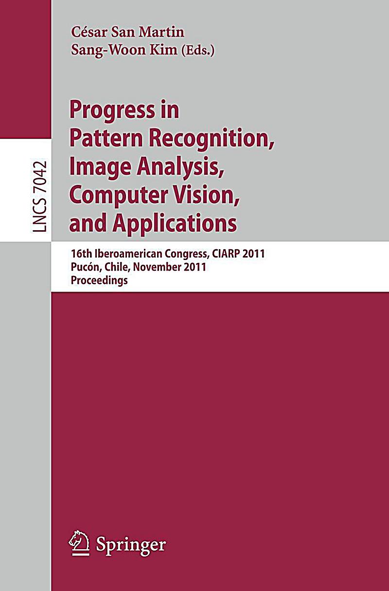 Progress In Pattern Recognition Image Analysis Computer Vision And Applications | progress in pattern recognition image analysis computer Progress In Pattern Recognition Image Analysis Computer Vision And Applications | progress in pattern recognition image analysis computer