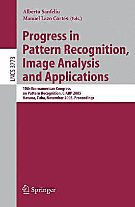 Progress In Pattern Recognition Image Analysis And Applications | progress in pattern recognition image analysis and Progress In Pattern Recognition Image Analysis And Applications | progress in pattern recognition image analysis and