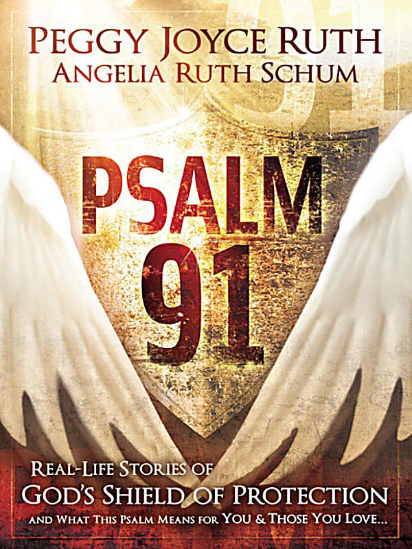 Psalm 91: Real-life stories of Gods law of protection