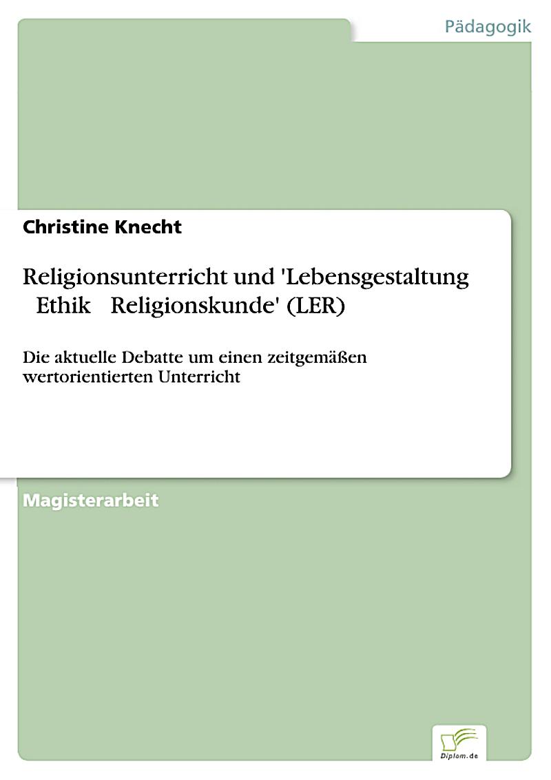 Religionsunterricht und 'Lebensgestaltung Ethik Religionskunde' LER ...