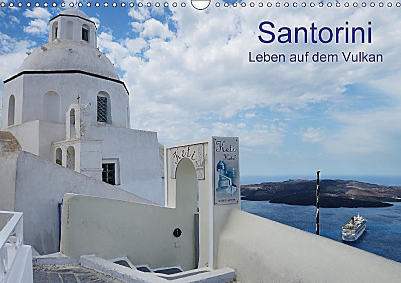 Santorini Leben Auf Dem Vulkan Wandkalender 2018 Din A3 - 