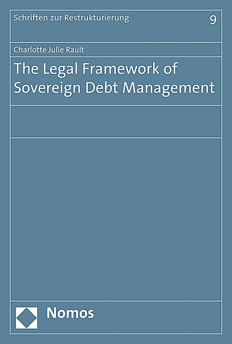 Schriften Zur Restrukturierung The Legal Framework Of Sovereign Debt Management Ebook Weltbild Ch